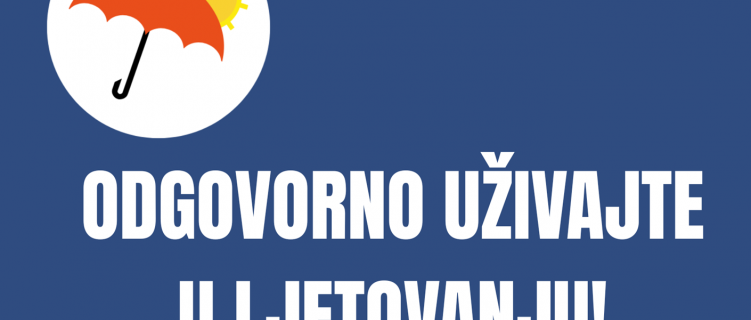 Uživajte u odmoru, ali odgovorno!